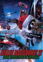 Еноты-убийцы 2: Мрачное рождество во мраке / Killer Raccoons 2: Dark Christmas in the Dark