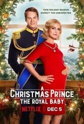 Принц на Рождество: Королевское дитя / A Christmas Prince: The Royal Baby