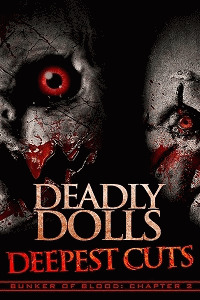 Смертоносные куклы: Глубочайшие порезы / Deadly Dolls: Deepest Cuts