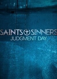 Святые и грешники: Судный день / Saints & Sinners Judgment Day