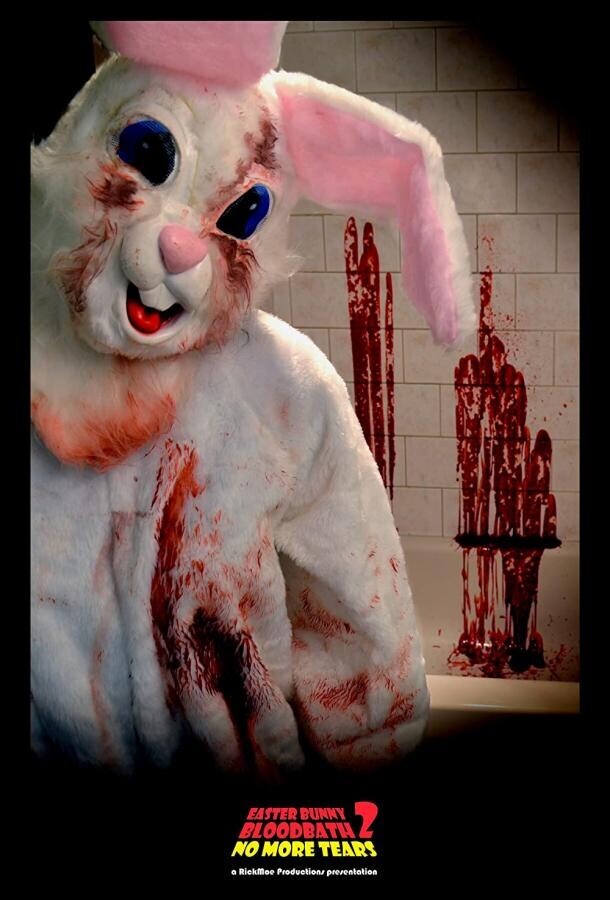 Кровавая баня пасхального кролика 2: Достаточно слез / Easter Bunny Bloodbath 2: No More Tears