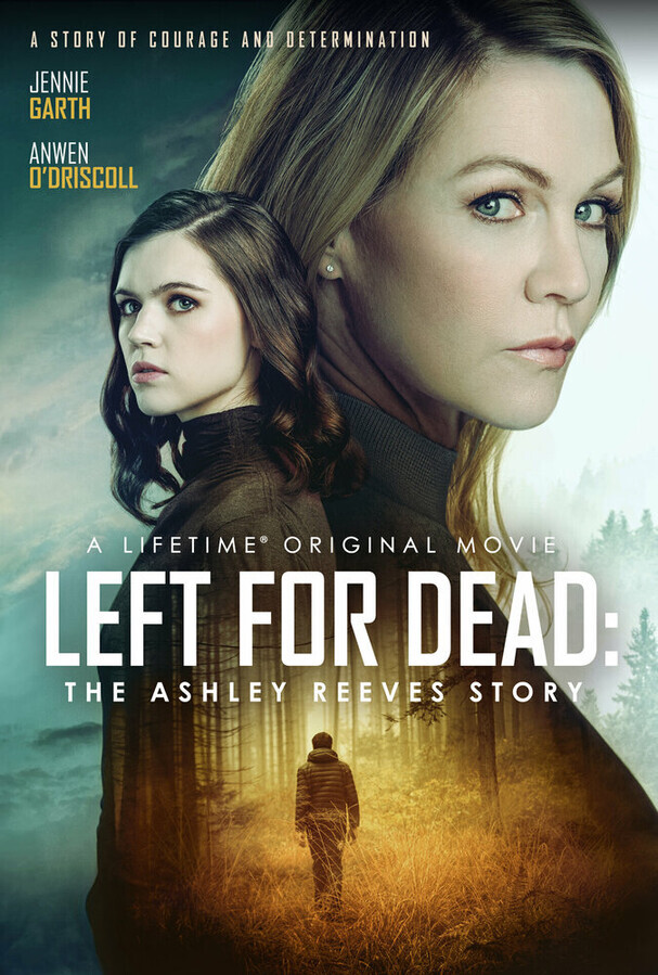 Брошена умирать: история Эшли Ривз / Left for Dead: The Ashley Reeves Story