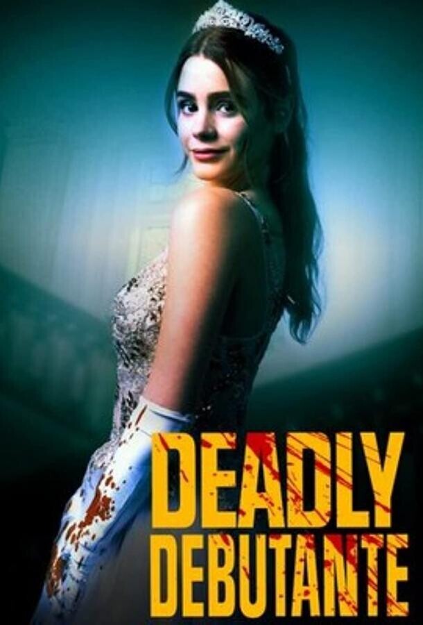 Убийственные дебютантки: Ночь, за которую стоит умереть / Deadly Debutantes: A Night to Die For