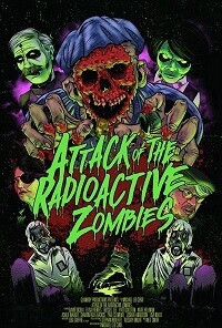 Атака радиоактивных зомби / Attack of the Radioactive Zombies