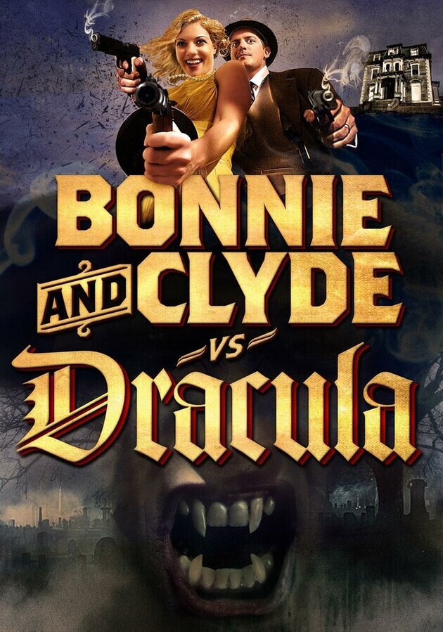 Бонни и Клайд против Дракулы / Bonnie & Clyde vs. Dracula