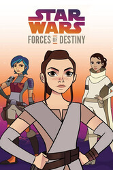 Звёздные войны: Силы судьбы / Star Wars: Forces of Destiny